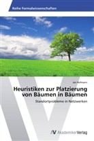 Jan Hofmann - Heuristiken zur Platzierung von Bäumen in Bäumen