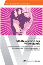 Jens Christian Künster - Städte als Orte des Widerstands
