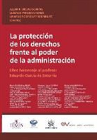 Allan R. Brewer-Carías, Luciano Parejo Alfonso, Libardo RODRÍGUEZ RODRÍGUEZ - LA PROTECCIÓN DE LOS DERECHOS FRENTE AL PODER DE LA ADMINISTRACIÓN. Libro homenaje al profesor Eduardo García de Enterría