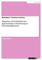 Christian Cartarius, Christian Cartarius, Nin Mario, Nink Mario - Megacities als Problemfeld der gegenwärtigen Urbanisierung in Entwicklungsländern