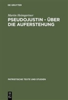 Martin Heimgartner - Pseudojustin - Über die Auferstehung