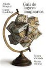 Gianni Guadalupi, Alberto Manguel, Graham Greenfield - Guía de lugares imaginarios
