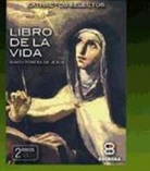 Santa Teresa De Jesús - Santa - - Libro de la Vida : Extractos selectos