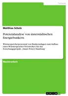 Matthias Scholz - Potenzialanalyse von innerstädtischen Energiebunkern