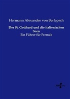 Hermann Alexander Von Berlepsch - Der St. Gotthard und die italienischen Seen