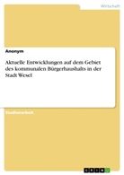 anonym, Anonymous - Aktuelle Entwicklungen auf dem Gebiet des kommunalen Bürgerhaushalts in der Stadt Wesel