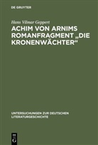Hans Vilmar Geppert - Achim von Arnims Romanfragment "Die Kronenwächter"