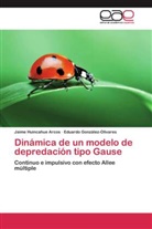 Eduardo González-Olivares, Jaim Huincahue Arcos, Jaime Huincahue Arcos - Dinámica de un modelo de depredación tipo Gause