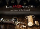 Miriam Dörr und Martin Frommherz - Zum WEINen schön - Abenteuer im Korkenland (Posterbuch DIN A4 quer)
