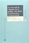 Pilar Molero Martín-Salas - La libertad de disponer de la propia vida desde la perspectiva constitucional