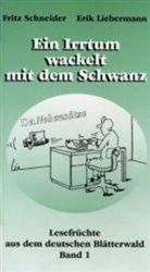 Fritz Schneider, Erik Liebermann - Ein Irrtum wackelt mit dem Schwanz