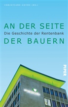 Christian Gothe, Christiane Gothe, Christiane (Dr.) Gothe, Andrea H Schneider, Andrea H (Dr.) Schneider, Christian Gothe... - An der Seite der Bauern