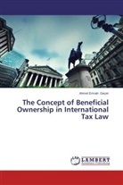 Ahmet Emrah Geçer - The Concept of Beneficial Ownership in International Tax Law