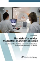 Georg Schmidt - Einsatzkräfte an der Magnetresonanztomographie