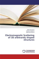 Mohame Baitiche, Mohamed Baitiche, Male Benslama, Malek Benslama, Abderrao Messai, Abderraouf Messai - Electromagnetic Scattering of 3D arbitrarely shaped structures