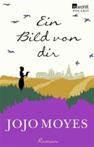 Karolina Fell, Jojo Moyes - Ein Bild von dir