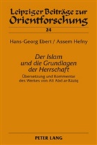Hans G. Ebert, Hans-Georg Ebert, Assem Hefny - "Der Islam und die Grundlagen der Herrschaft"