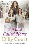 Dilly Court, Court Dilly - A Place Called Home