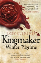 Toby Clements, Clements Toby - Kingmaker: Winter Pilgrims