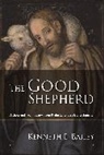 Kenneth Bailey, Kenneth (Author) Bailey, Kenneth E. Bailey, Bailey Kenneth - The Good Shepherd