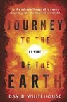 David Whitehouse, Dr David Whitehouse - Journey to the Centre of the Earth