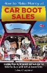 Giles Chapman - How To Make Money at Car Boot Sales