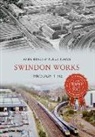 Andy Binks, Peter Timms - Swindon Works Through Time