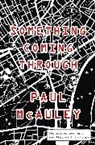 Paul McAuley - Something Coming Through