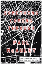 Paul McAuley - Something Coming Through