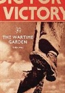 Twigs Way, Way Twigs - The Wartime Garden