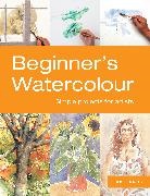 Sarah Hoggett, Hoggett Sarah - Beginner''s Watercolour