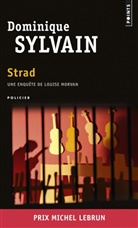 Dominique Sylvain, Dominique Sylvain, Dominique (1957-....) Sylvain, Sylvain Dominique - Une enquête de Louise Morvan. Strad