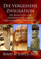 Robert M Schoch, Robert M. Schoch - Die vergessene Zivilisation