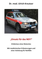 Dr. med. Ulrich Kreutzer, Ulrich Kreutzer, Ulrich (Dr. med.) Kreutzer - Erlebnisse eines Notarztes