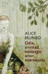 Alice Munro - Odio, amistad, noviazgo, amor, matrimonio