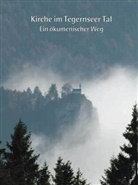 Ingri Strauss, Ingrid Strauß, Martin Weber, Isabella Krobisch - Kirche im Tegernseer Tal: Ein ökumenischer Weg