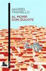 Andres Trapiello, Andrés Trapiello - Al morir Don Quijote