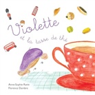 Anne-Sophie Ravix, Florence Dambre - Violette et la tasse de thé
