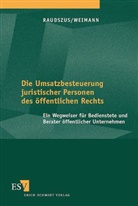 Holger Raudszus, Holger (Dipl.-Finanzwirt Raudszus, Rüdig Weimann, Rüdiger Weimann - Die Umsatzbesteuerung juristischer Personen des öffentlichen Rechts