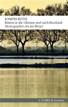 Joseph Roth, Ja Bürger, Jan Bürger - Reisen in die Ukraine und nach Russland