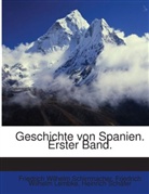 Friedrich Wilhelm Lembke, Heinrich Schäfer, Friedrich Wilhelm Schirrmacher - Geschichte Von Spanien: Bd. Die Zeiten Von Der Vollständigen Eroberung Durch Die Römer Bis Gegen Die Mitte Des Neunten Jahrhunderts. 1831