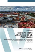 Philipp Brugner - Die historische Urbanisierung St. Petersburgs