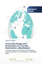Samira Amirova - A Country Image and Promotion of a Tourist Destination, (Azerbaijan)