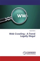 Arpita Mishra - Web Crawling : A Trend Legally Illegal