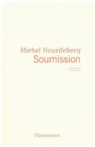 Michel Houellebecq, Houellebecq Michel - Soumission