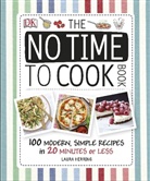 Laura Herring, Elena Rosemon Hoerr - The No Time to Cook Book