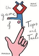 Herve Tullet, Hervé Tullet - The game of tops and tails