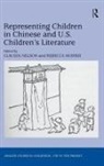 Rebecca Morris, Claudia Nelson, Claudia (EDT)/ Morris Nelson, Claudia Morris Nelson, Professor Claudia Morris Nelson, Rebecca Morris... - Representing Children in Chinese and U.s. Children''s Literature