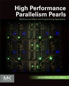 James Jeffers, James (Principal Engineer and Visualization Lead Jeffers, Jim Jeffers, Not Available, James Reinders, James (Director and Programming Model Ar Reinders... - High Performance Parallelism Pearls Volume One