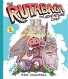 Eric Colossal, Colossal Eric, Oakley Marcus - Rutabaga the Adventure Chef